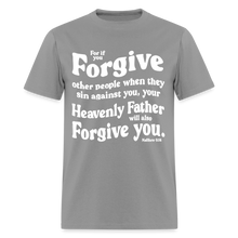 Load image into Gallery viewer, Bible Quote T-Shirt for Men Unisex Forgive Matthew 6:14 - rock