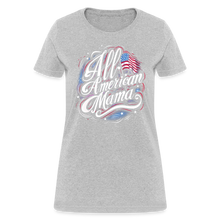Load image into Gallery viewer, All-American Mama Patriotic American Flag Women's T-Shirt - heather gray