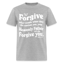 Load image into Gallery viewer, Bible Quote T-Shirt for Men Unisex Forgive Matthew 6:14 - heather gray