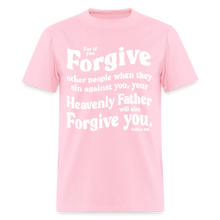 Load image into Gallery viewer, Bible Quote T-Shirt for Men Unisex Forgive Matthew 6:14 - pink