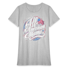 Load image into Gallery viewer, All-American Mama Patriotic American Flag Women's T-Shirt - heather gray