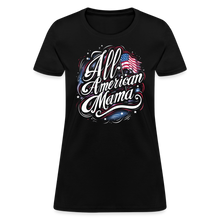 Load image into Gallery viewer, All-American Mama Patriotic American Flag Women's T-Shirt - black