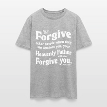 Load image into Gallery viewer, Bible Quote T-Shirt for Men Unisex Forgive Matthew 6:14 - heather gray