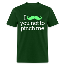 Load image into Gallery viewer, I Mustache You Not To Pinch Me Green St. Patrick's Day Shirt - forest green
