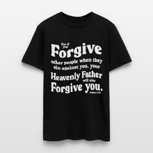 Load image into Gallery viewer, Bible Quote T-Shirt for Men Unisex Forgive Matthew 6:14 - black