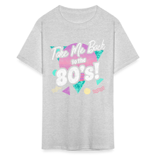 Load image into Gallery viewer, Take me Back to the 80s Retro Gen X Birthday Costume Party T-Shirt - heather gray