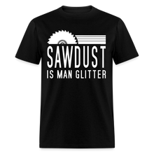 Load image into Gallery viewer, Sawdust is Man Glitter Funny Carpenter Handyman Dad Mens T-Shirt - black
