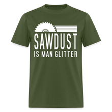 Load image into Gallery viewer, Sawdust is Man Glitter Funny Carpenter Handyman Dad Mens T-Shirt - military green